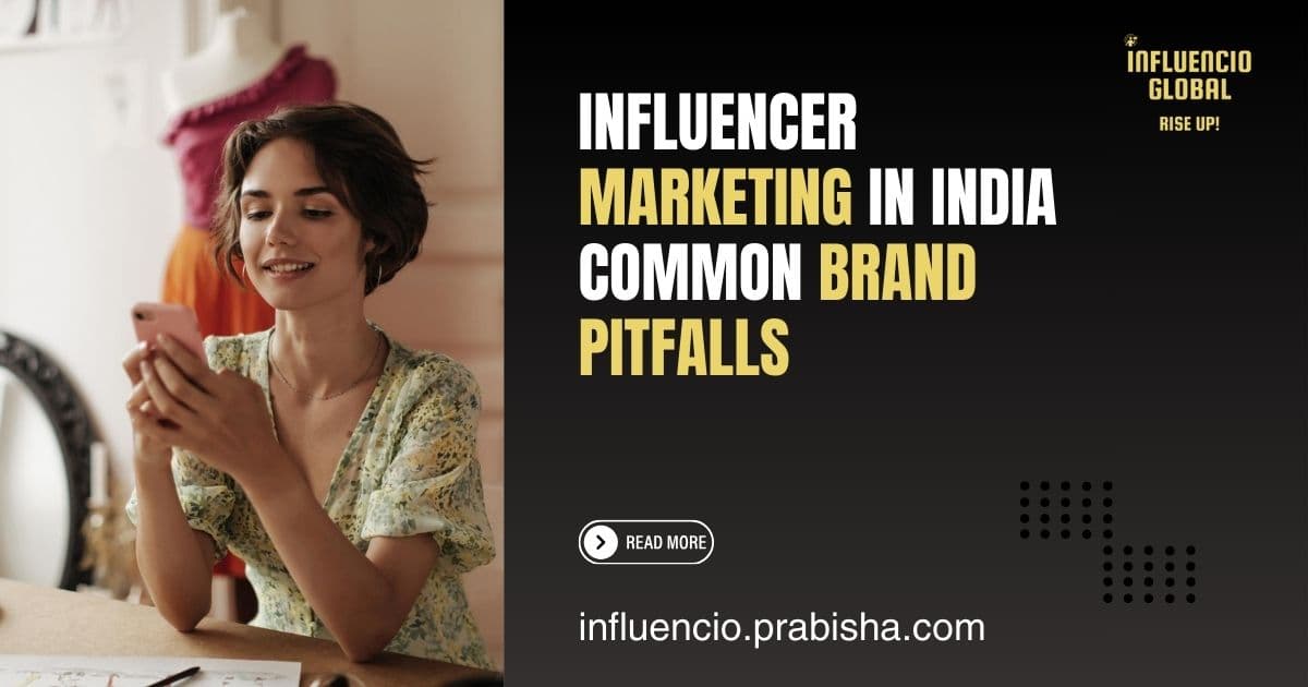  Common Pitfalls Brands Face When Collaborating with Influencers in India